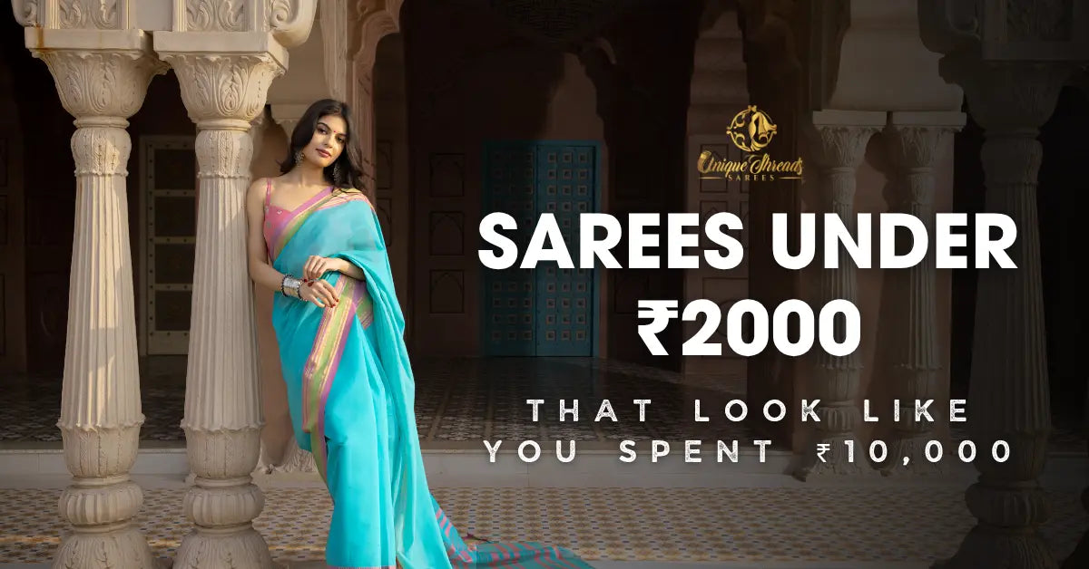 Sarees Under ₹2000 That Look Like You Spent ₹10,000