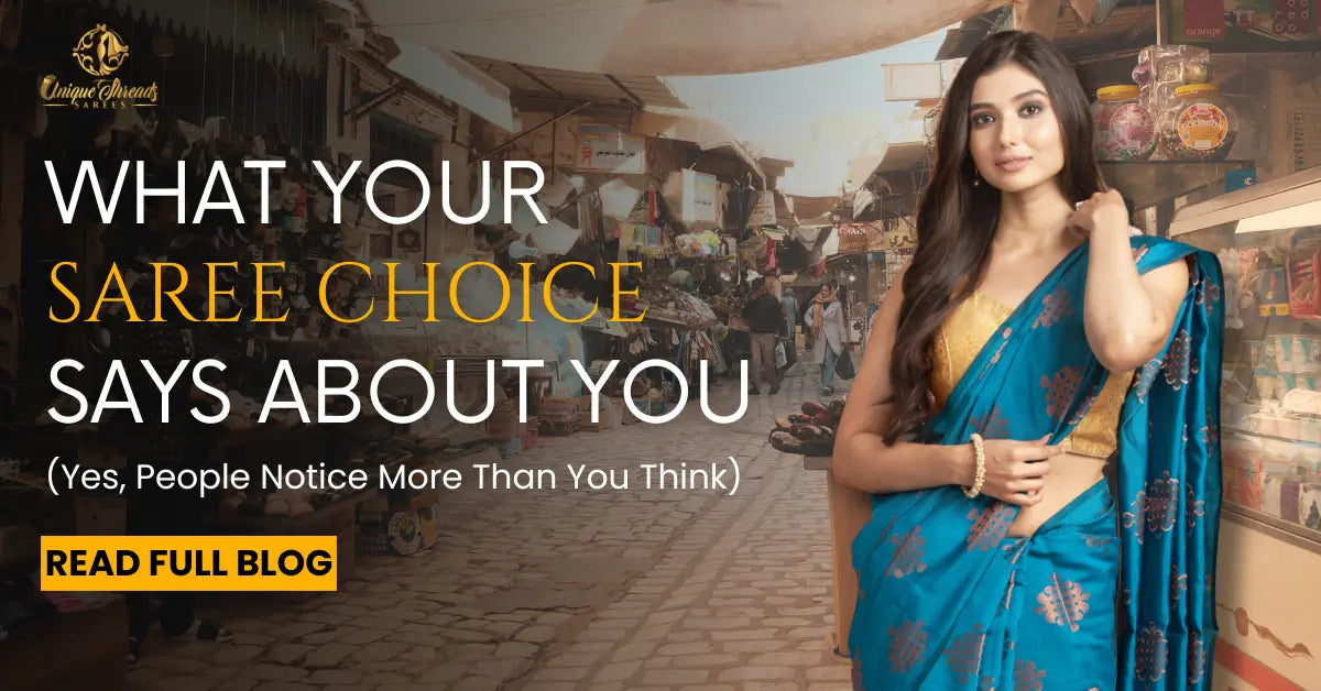 What Your Saree Choice Says About You (Yes, People Notice More Than You Think)