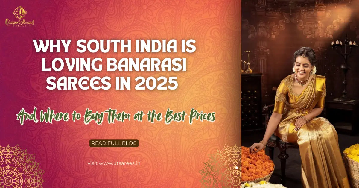 Why South India is Loving Banarasi Sarees in 2025