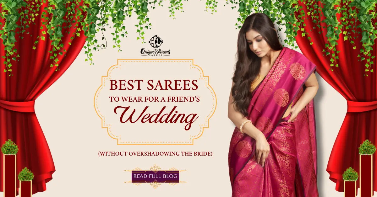 A woman in the best sarees by Unique Threads Sarees for a friend's wedding.