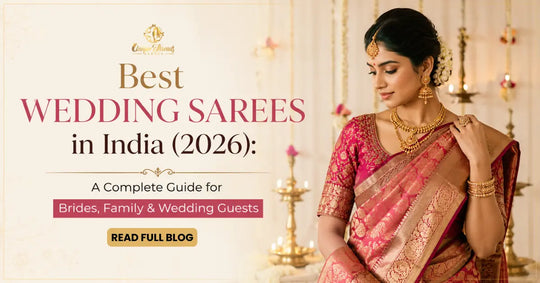 Best Wedding Sarees in India (2026): A Complete Guide for Brides, Family & Wedding Guests